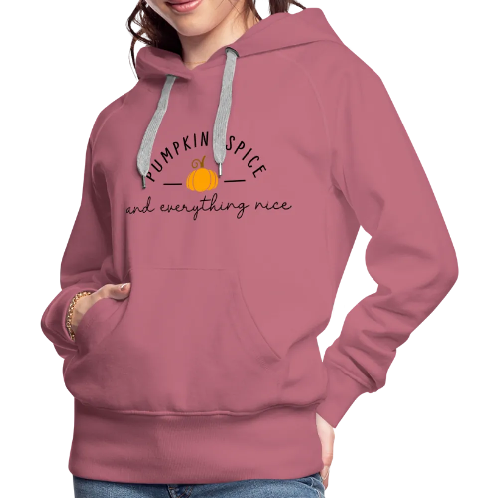 Pumpkin Spice and Everything Nice Women’s Premium Hoodie